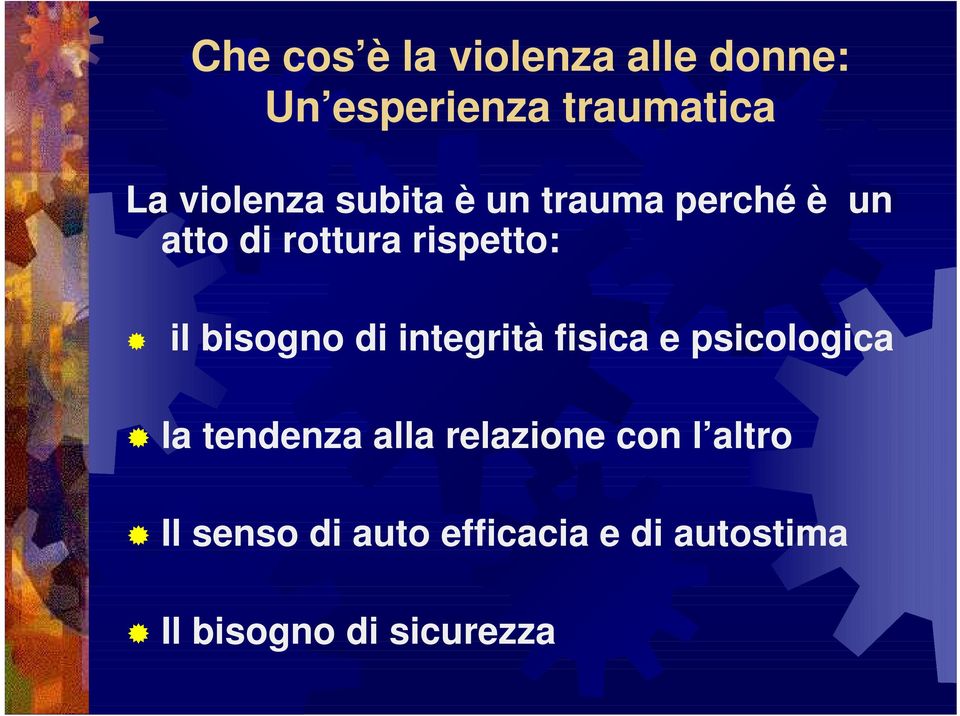 bisogno di integrità fisica e psicologica la tendenza alla relazione