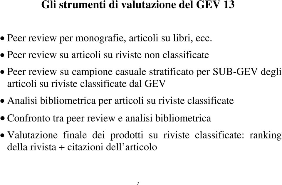 articoli su riviste classificate dal GEV Analisi bibliometrica per articoli su riviste classificate Confronto tra