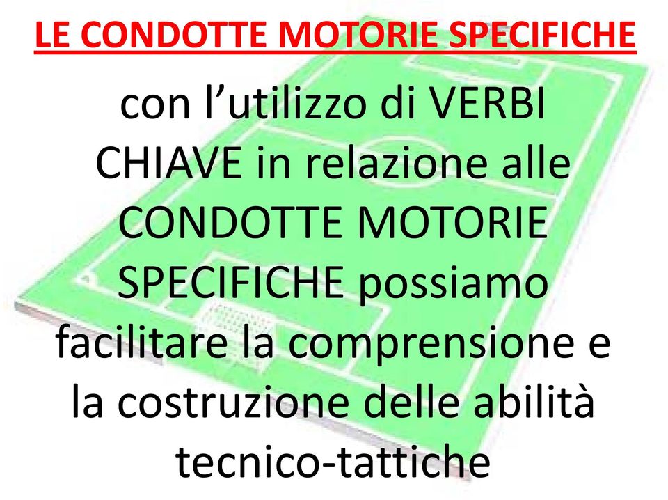 MOTORIE SPECIFICHE possiamo facilitare la