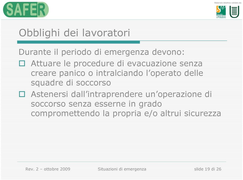 Astenersi dall intraprendere un operazione di soccorso senza esserne in grado