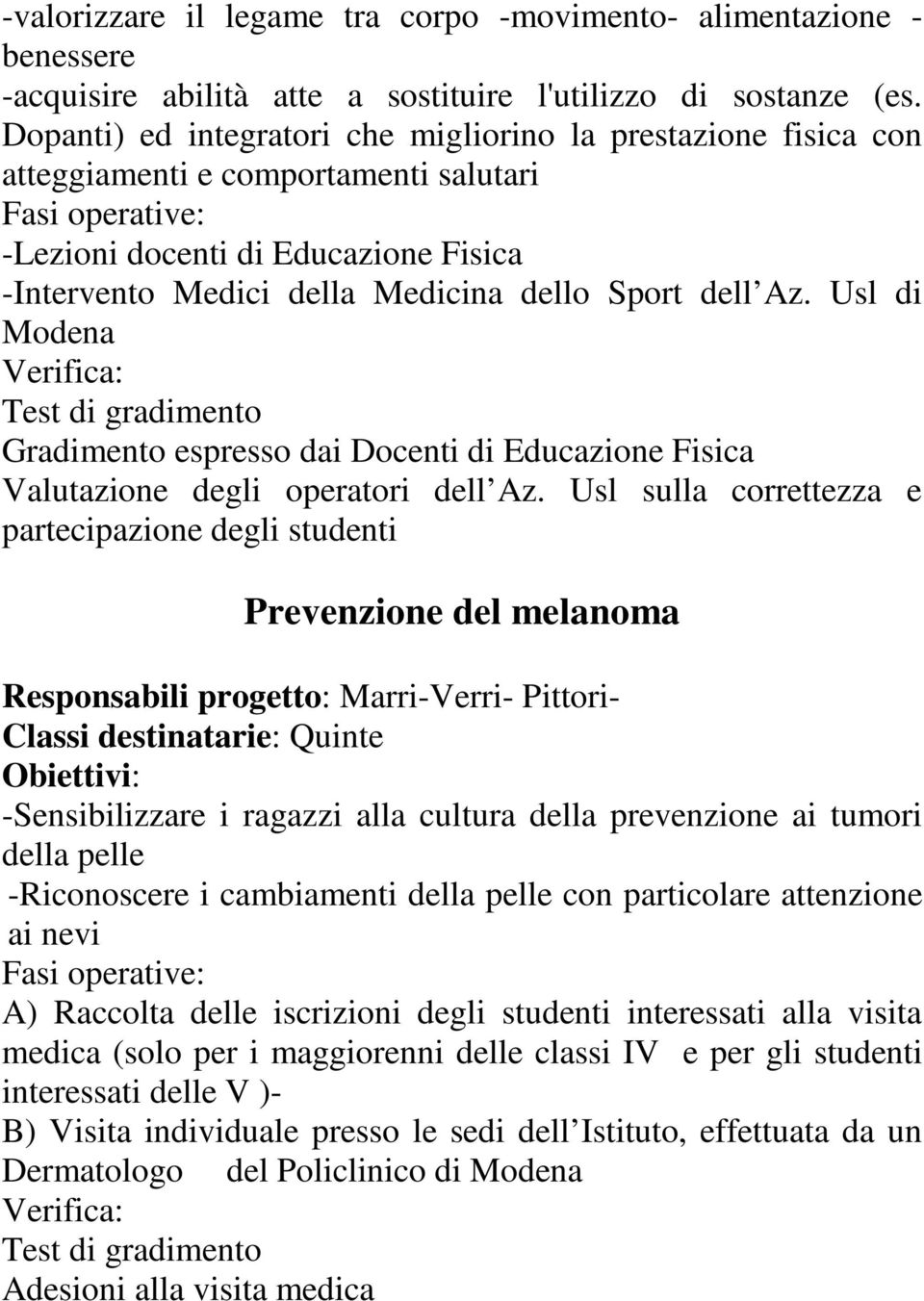 Usl di Modena Gradimento espresso dai Docenti di Educazione Fisica Valutazione degli operatori dell Az.