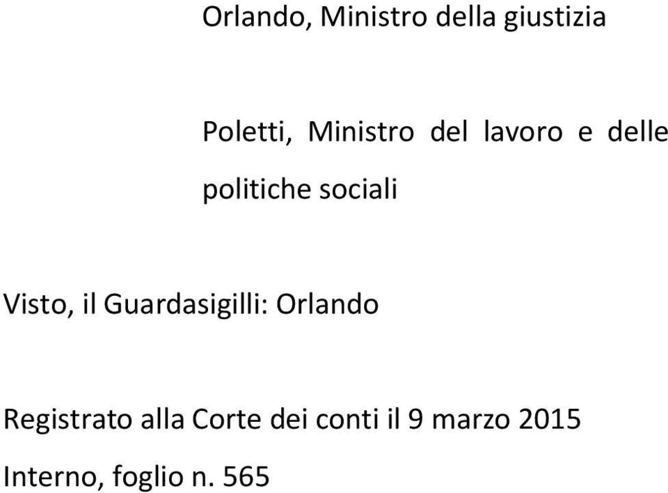 Visto, il Guardasigilli: Orlando Registrato