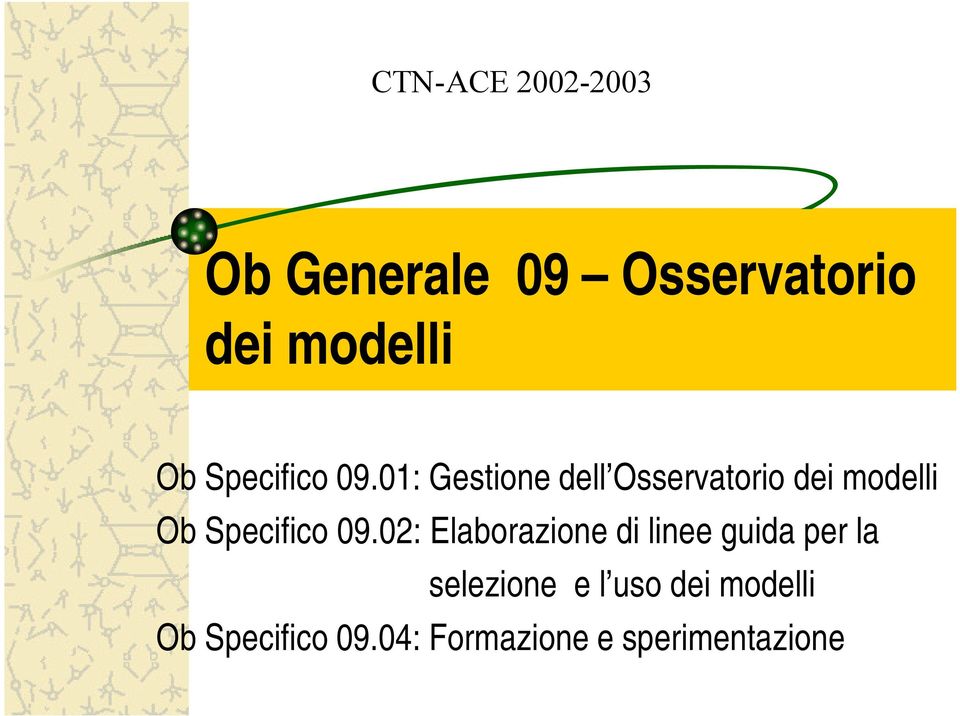 01: Gestione dell Osservatorio dei modelli Ob 02: Elaborazione