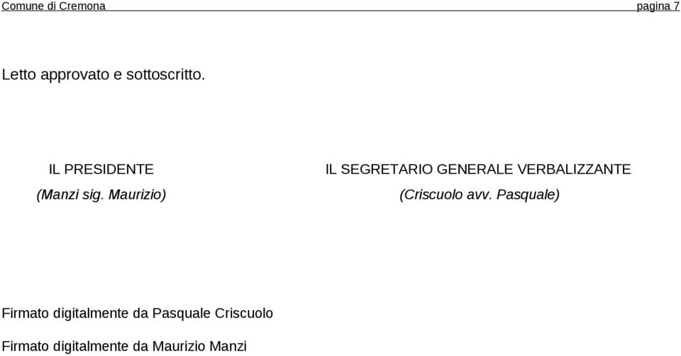 Maurizio) IL SEGRETARIO GENERALE VERBALIZZANTE (Criscuolo