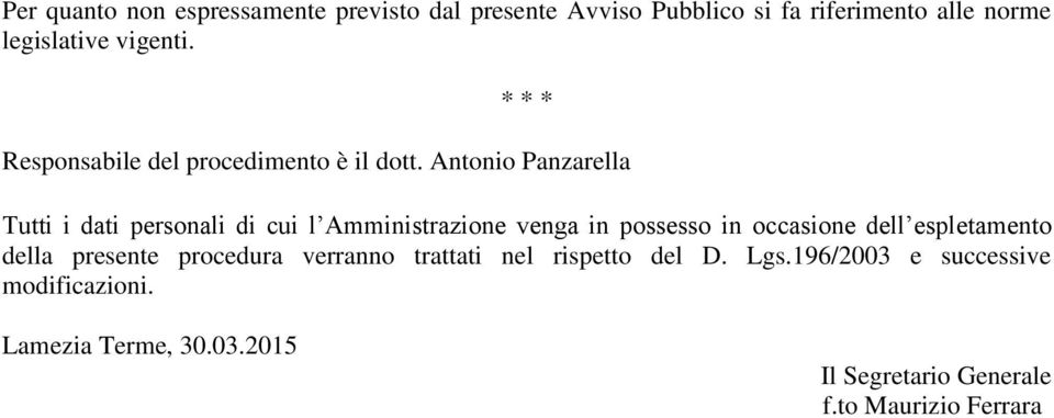 Antonio Panzarella Tutti i dati personali di cui l Amministrazione venga in possesso in occasione dell