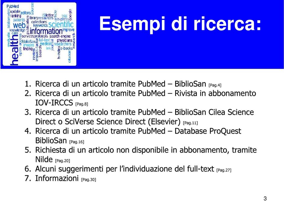 Ricerca di un articolo tramite PubMed BiblioSan Cilea Science Direct o SciVerse Science Direct (Elsevier) [Pag.11] 4.