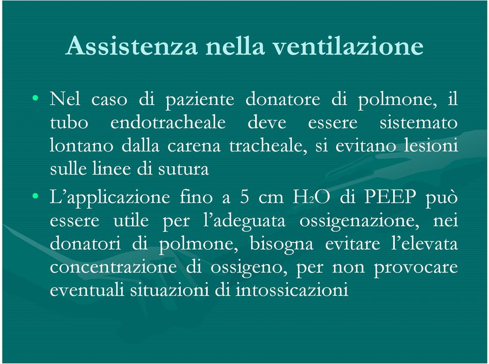 applicazione fino a 5 cm H2O di PEEP può essere utile per l adeguata ossigenazione, nei donatori di