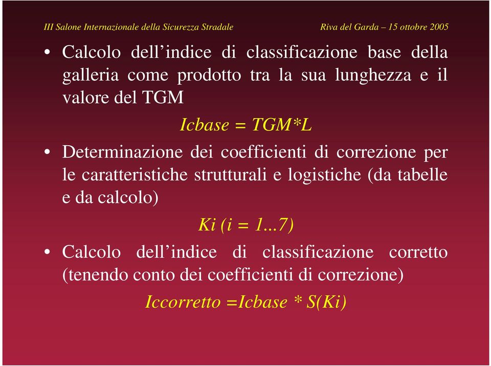 caratteristiche strutturali e logistiche (da tabelle e da calcolo) Ki (i = 1.