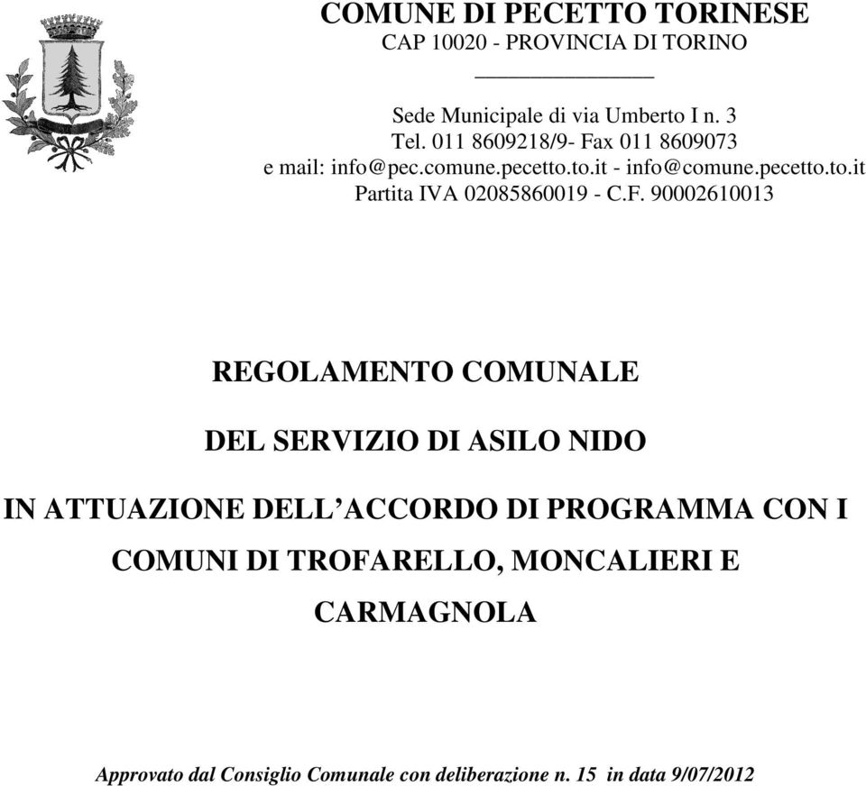 F. 90002610013 REGOLAMENTO COMUNALE DEL SERVIZIO DI ASILO NIDO IN ATTUAZIONE DELL ACCORDO DI PROGRAMMA CON I