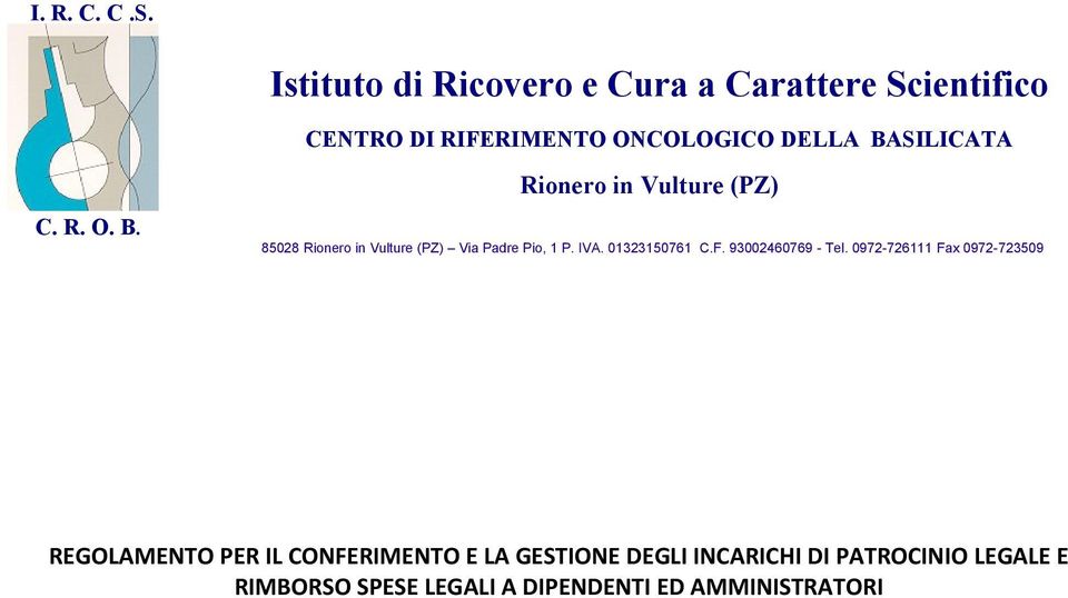 Rionero in Vulture (PZ) C. R. O. B. 85028 Rionero in Vulture (PZ) Via Padre Pio, 1 P. IVA.