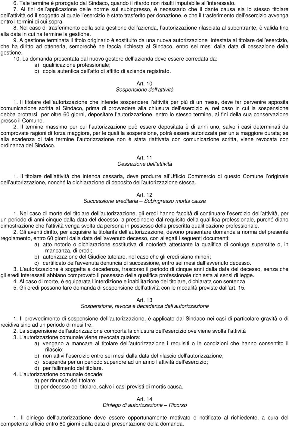 il trasferimento dell esercizio avvenga entro i termini di cui sopra. 8.