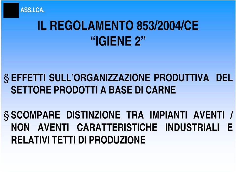 DI CARNE SCOMPARE DISTINZIONE TRA IMPIANTI AVENTI / NON