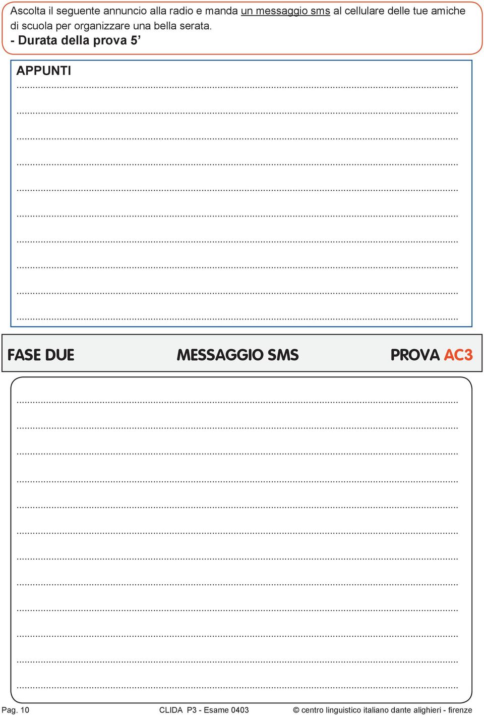 - Durata della prova 5 APPUNTI FASE DUE MESSAGGIO SMS PRO VA AC3 Pag.