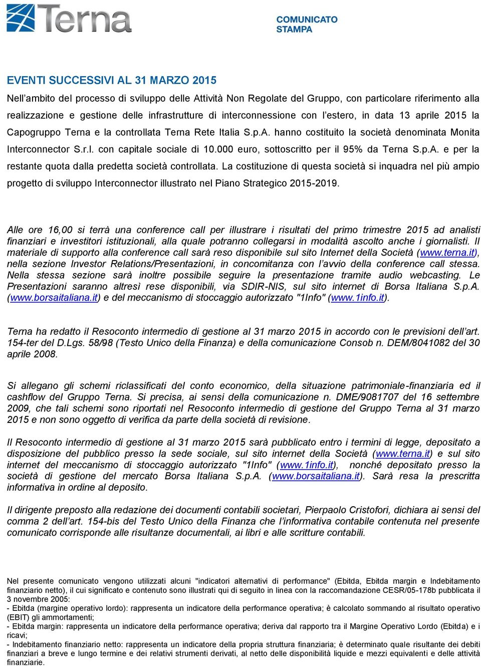 000 euro, sottoscritto per il 95% da Terna S.p.A. e per la restante quota dalla predetta società controllata.