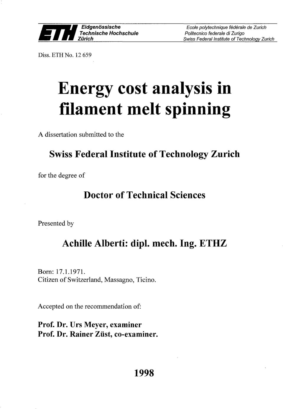 12 659 Energy cost analysis in filament melt spinning A dissertation submitted to the Swiss Federal Institute of Technology Zurich for the