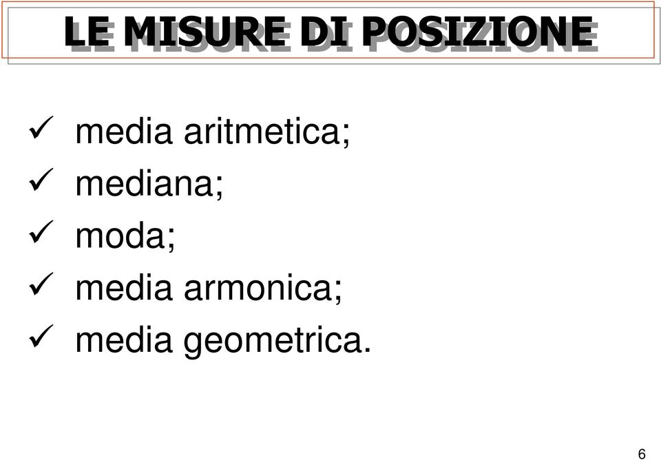 mediana; moda; media