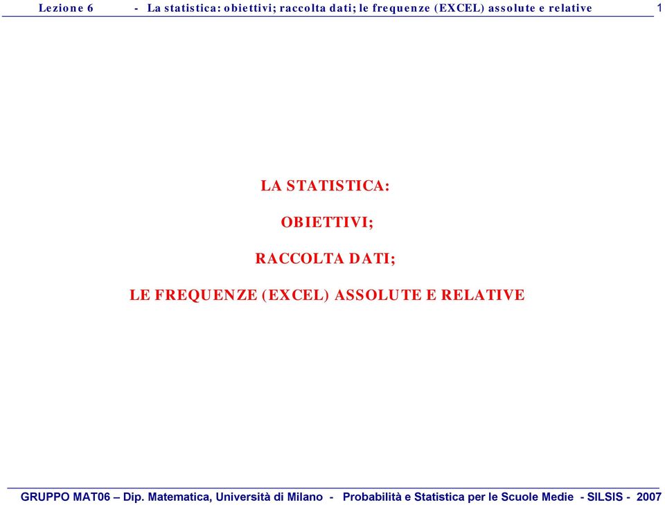 FREQUENZE (EXCEL) ASSOLUTE E RELATIVE GRUPPO MAT06 Dp.