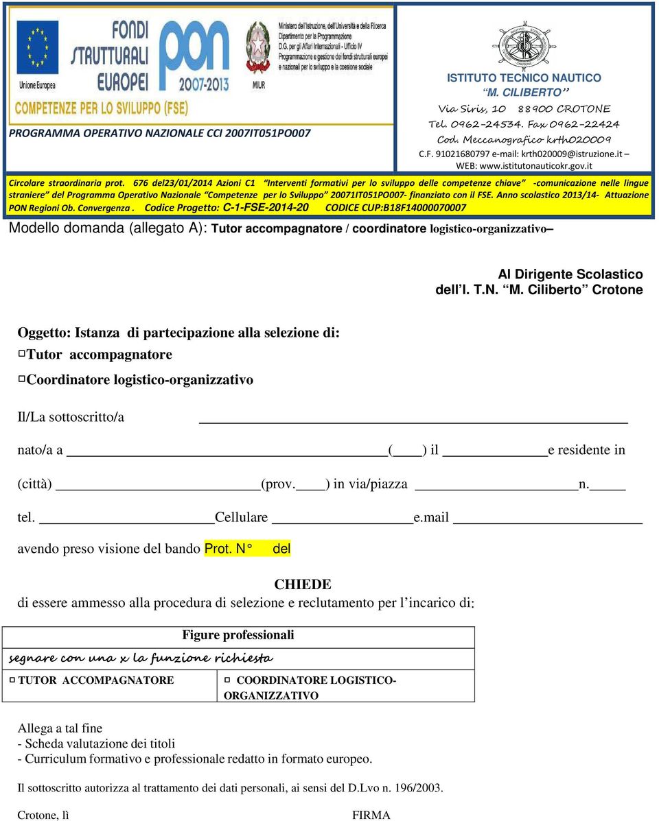 071IT051PO007- finanziato con il FSE. Anno scolastico 13/14- Attuazione PON Regioni Ob. Convergenza.