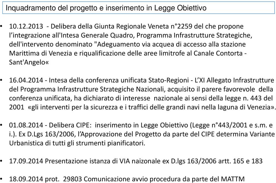 di accesso alla stazione Marittima di Venezia e riqualificazione delle aree limitrofe al Canale Contorta Sant'Angelo«16.04.