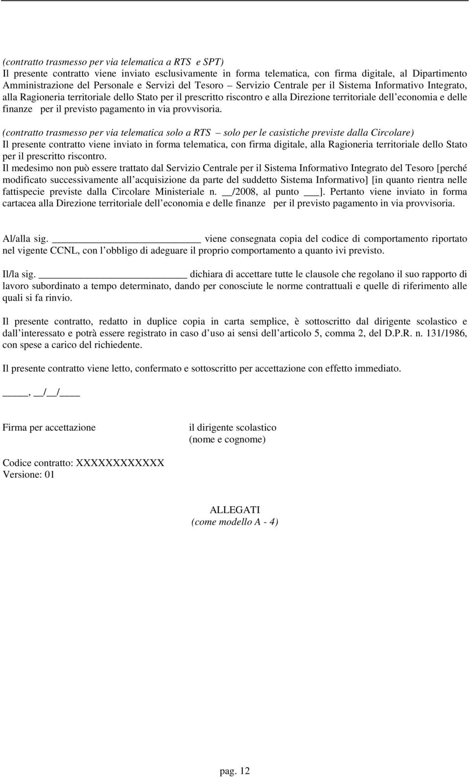 finanze per il previsto pagamento in via provvisoria.