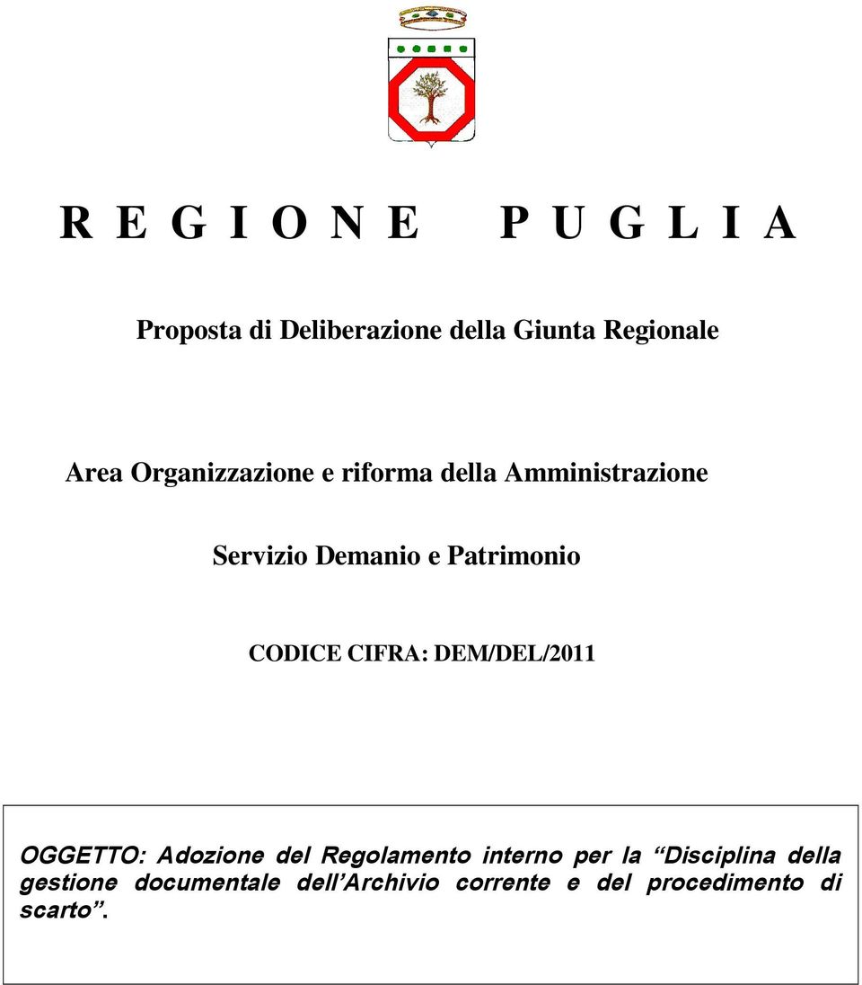 CODICE CIFRA: DEM/DEL/2011 OGGETTO: Adozione del Regolamento interno per la