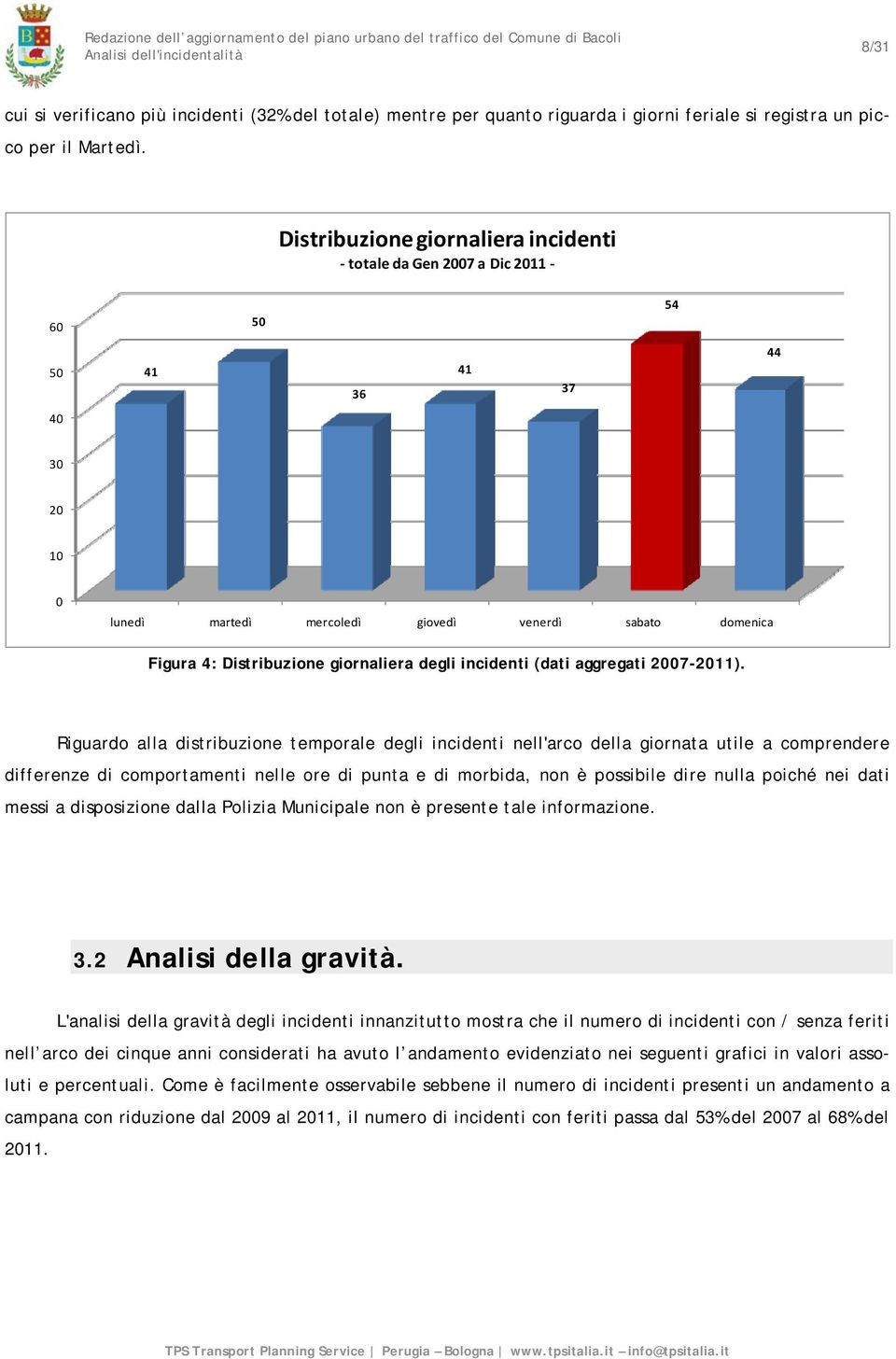 degli incidenti (dati aggregati 2007-2011).