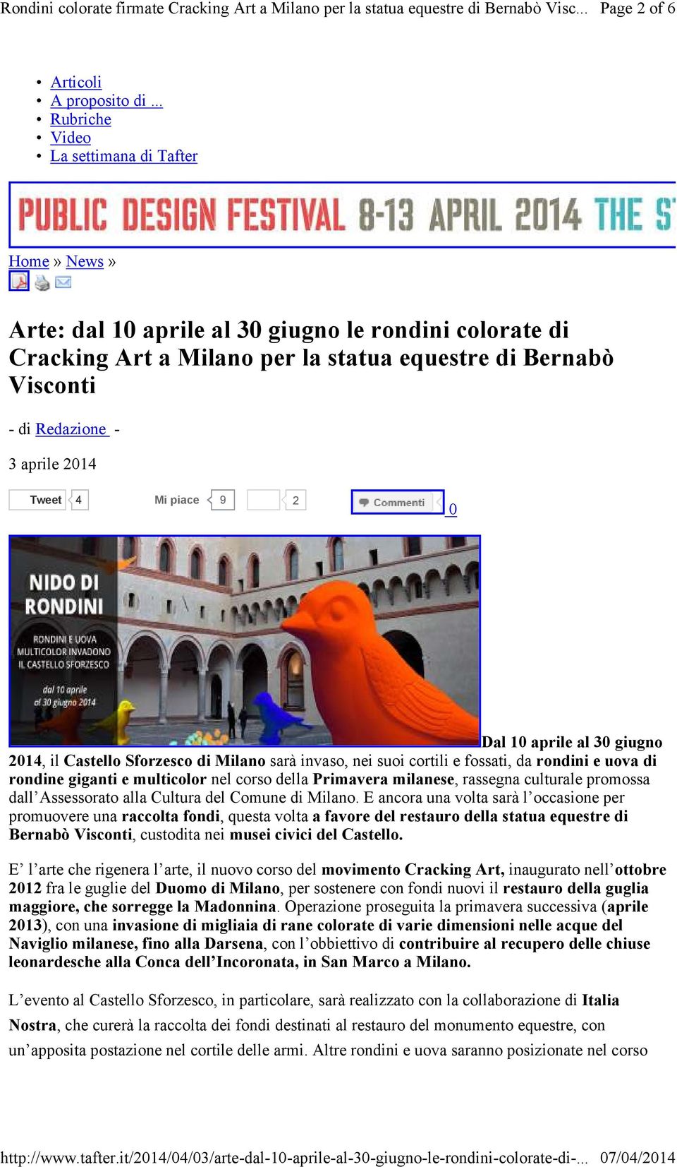2014 Tweet 4 Mi piace 9 2 0 Dal 10 aprile al 30 giugno 2014, il Castello Sforzesco di Milano sarà invaso, nei suoi cortili e fossati, da rondini e uova di rondine giganti e multicolor nel corso della