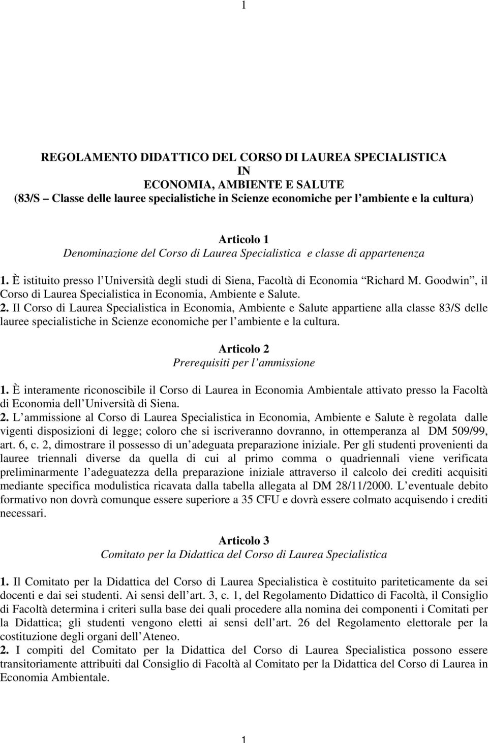 Goodwin, il Corso di Laurea Specialistica in Economia, Ambiente e Salute. 2.