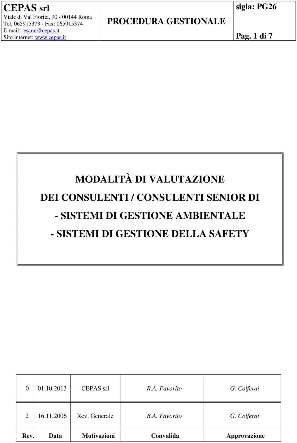 1 di 7 MODALITÀ DI VALUTAZIONE DEI CONSULENTI / CONSULENTI SENIOR DI - SISTEMI DI GESTIONE AMBIENTALE -