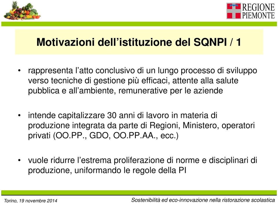 30 anni di lavoro in materia di produzione integrata da parte di Regioni, Ministero, operatori privati (OO.PP., GDO, OO.