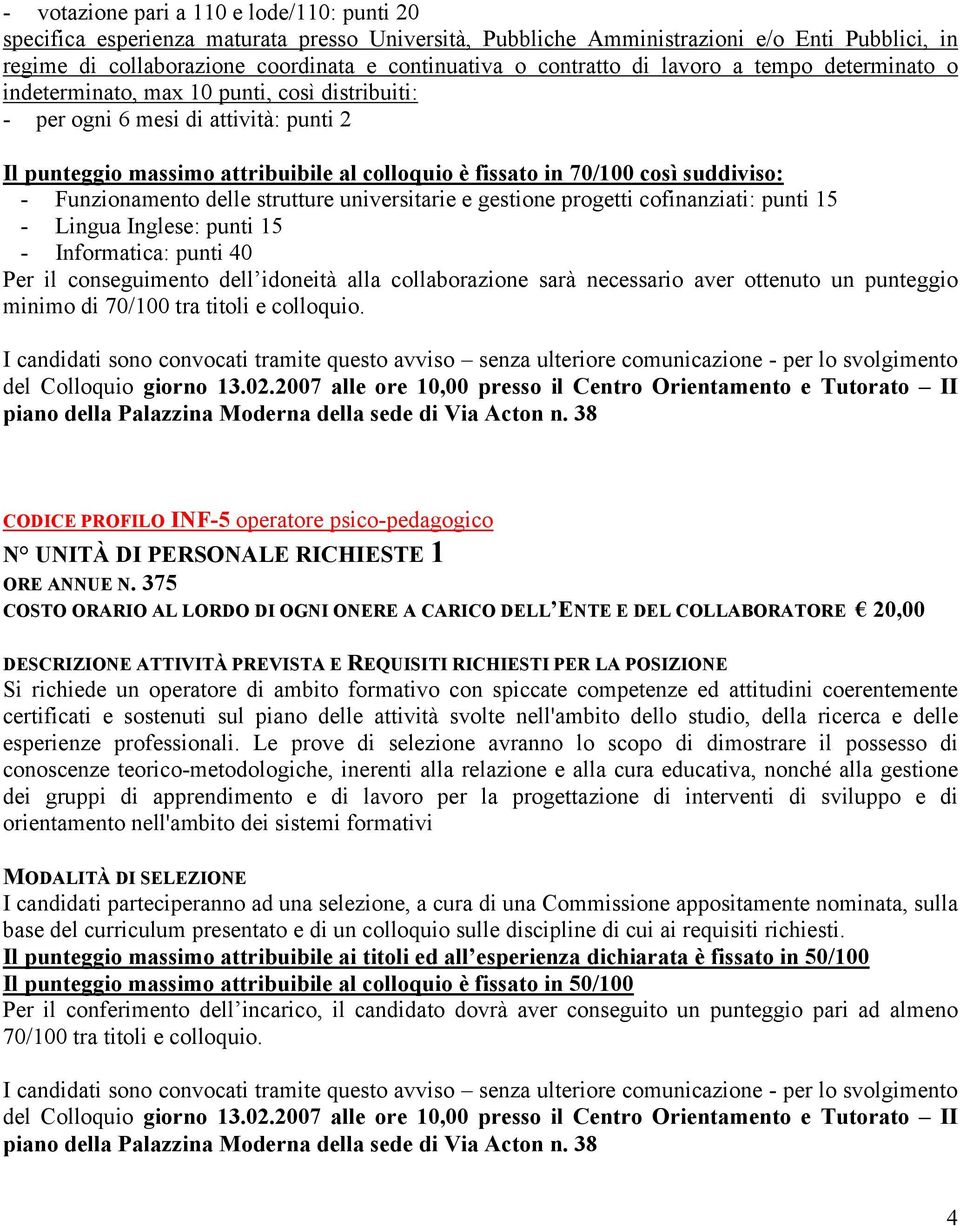 necessario aver ottenuto un punteggio CODICE PROFILO INF-5 operatore psico-pedagogico ORE ANNUE N.