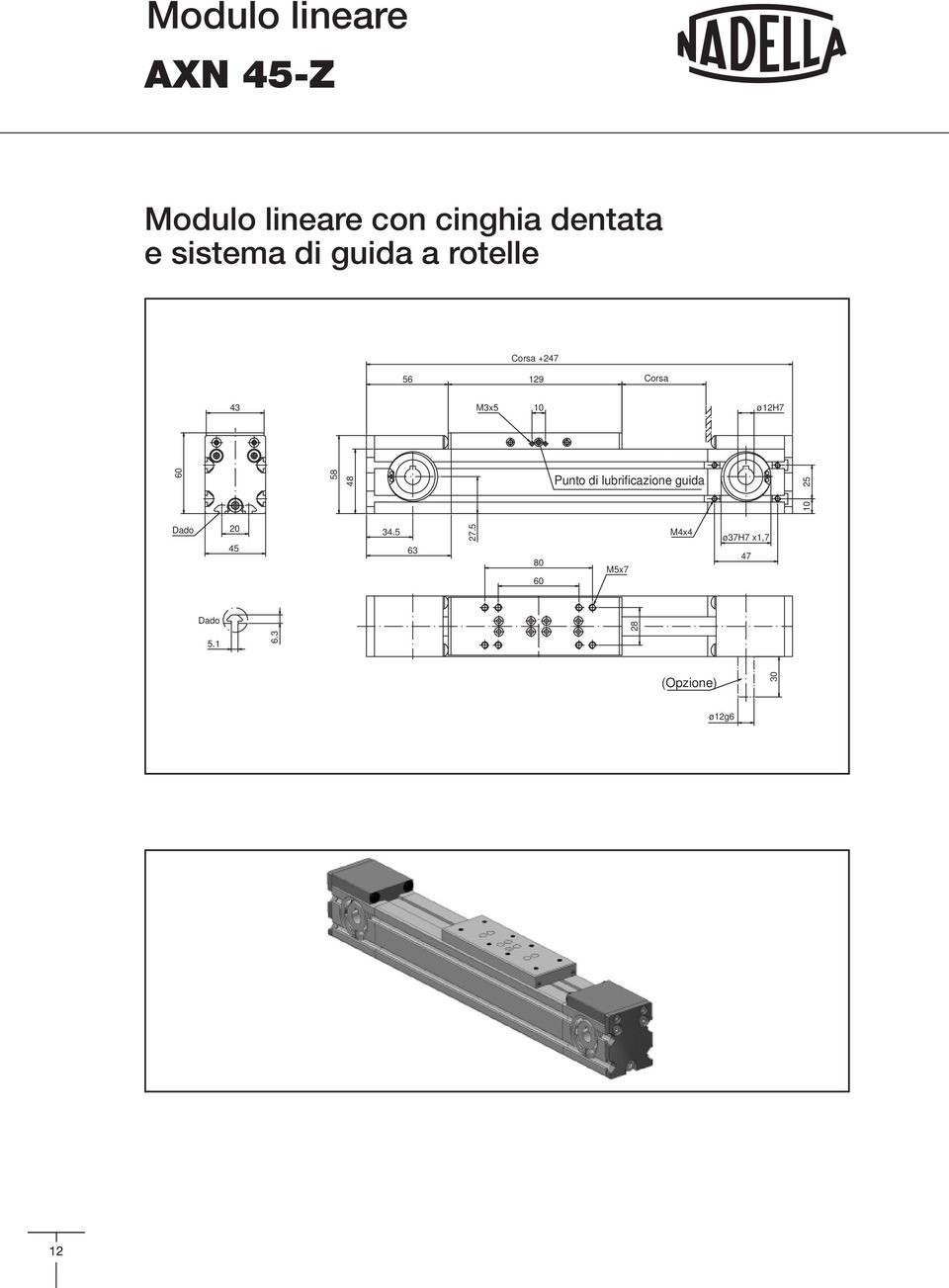 ø12h7 60 58 48 Punto di lubrificazione guida 10 25 Dado 20 45 34.