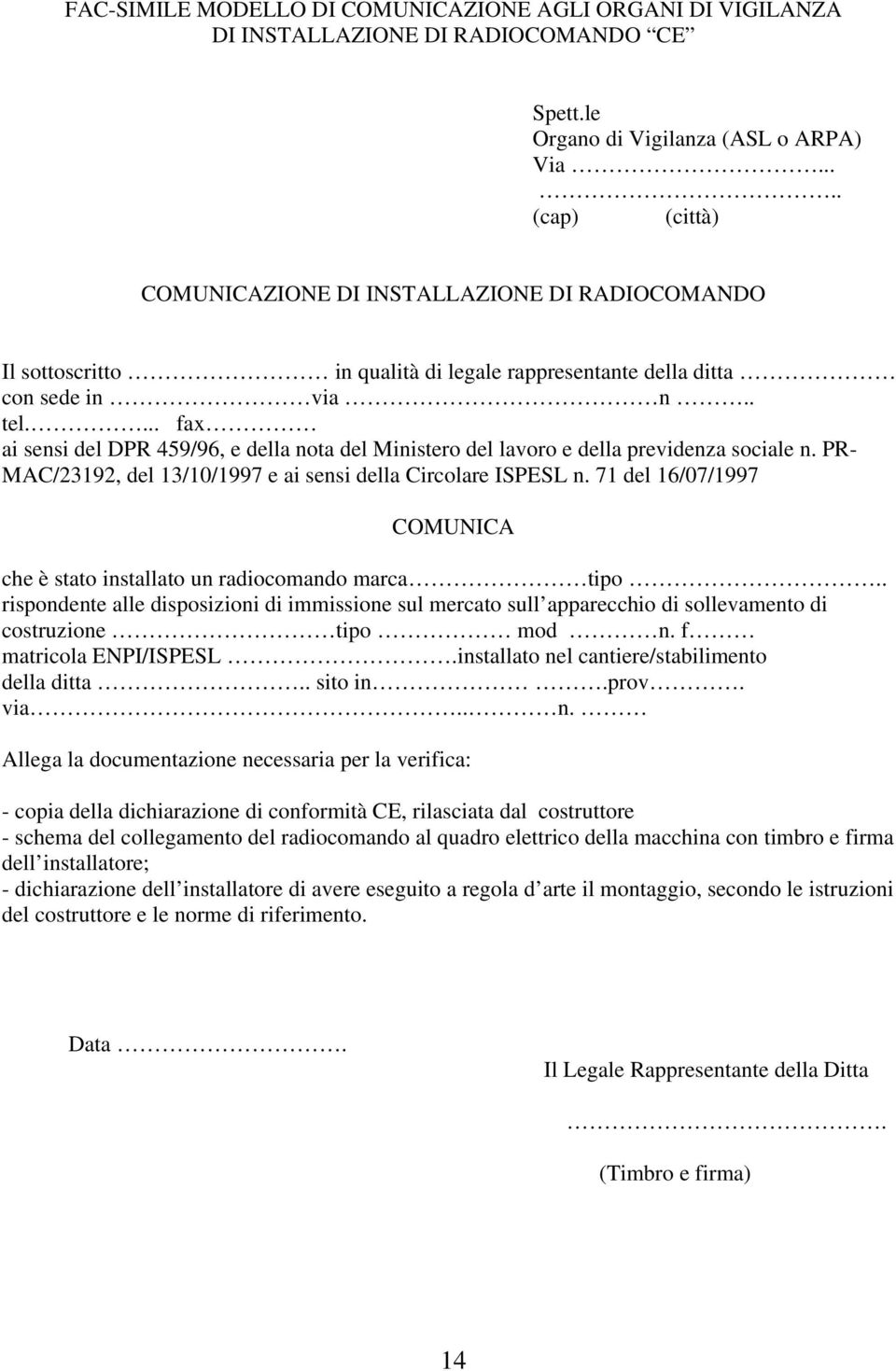 ... fax ai sensi del DPR 459/96, e della nota del Ministero del lavoro e della previdenza sociale n. PR- MAC/23192, del 13/10/1997 e ai sensi della Circolare ISPESL n.