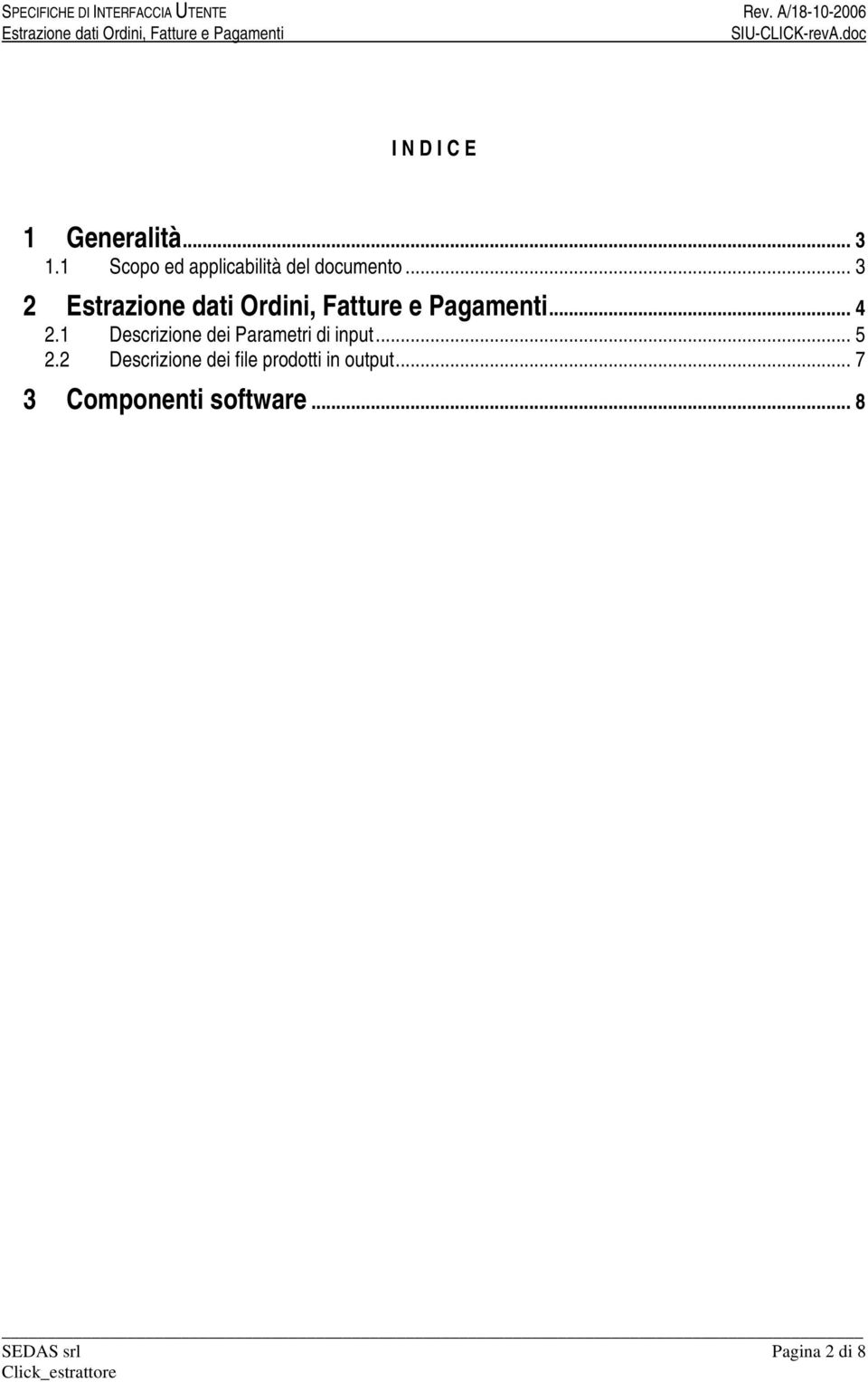 1 Descrizione dei Parametri di input... 5 2.