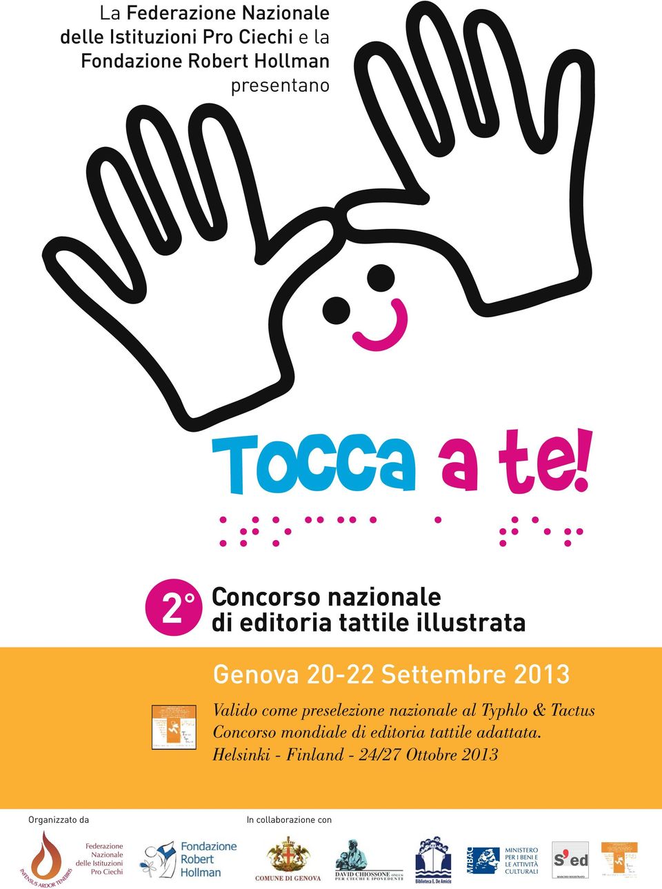 2013 Valido come preselezione nazionale al Typhlo & Tactus Concorso mondiale di editoria