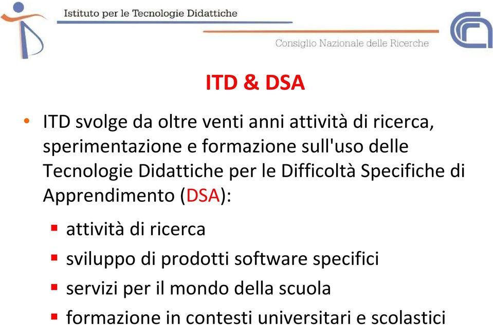 Apprendimento (DSA): attività di ricerca sviluppo di prodotti software specifici