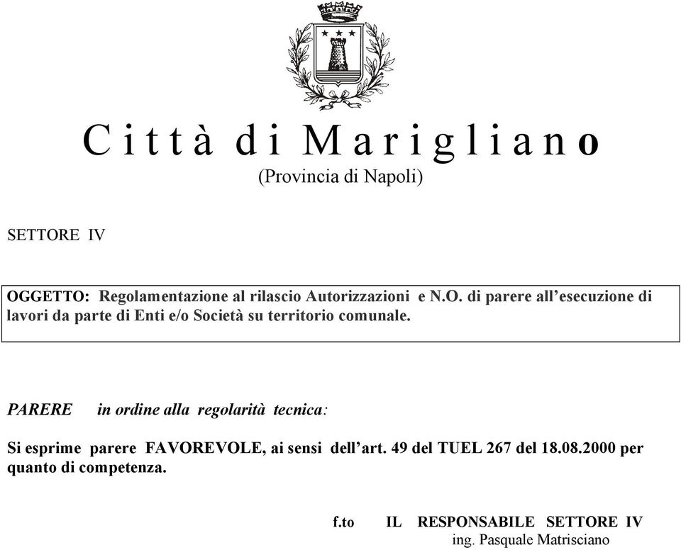 di parere all esecuzione di lavori da parte di Enti e/o Società su territorio comunale.