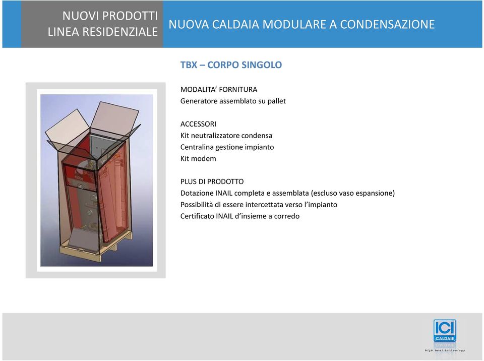 PRODOTTO Dotazione INAIL completa e assemblata (escluso vaso espansione)