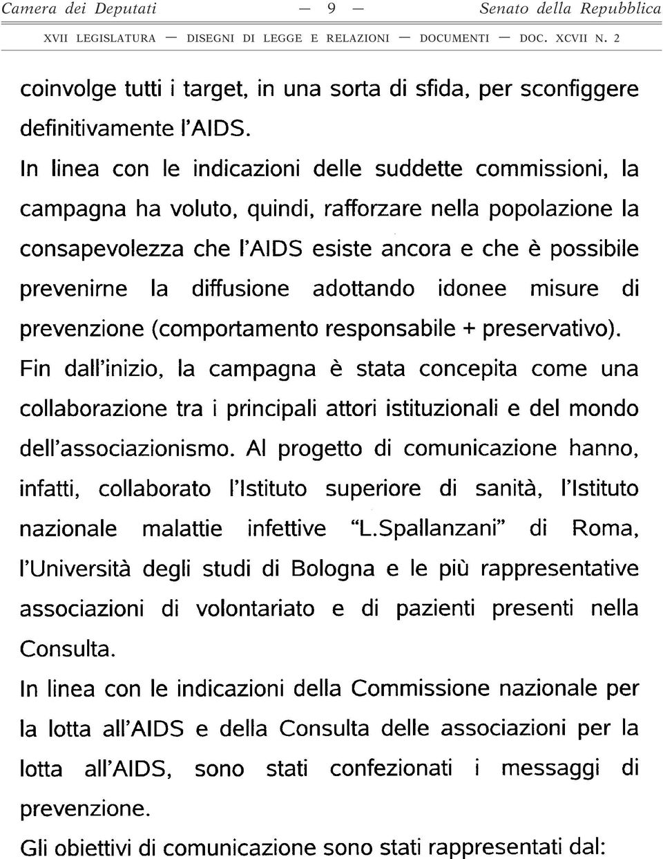 diffusione adottando idonee misure di prevenzione (comportamento responsabile + preservativo).