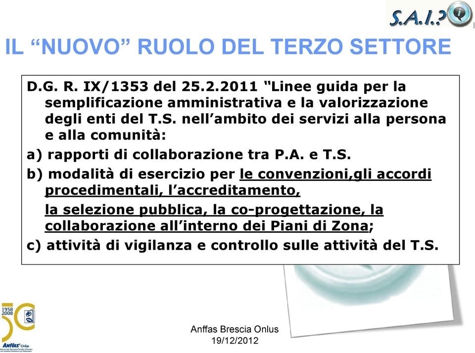 nell ambito dei servizi alla persona e alla comunità: a) rapporti di collaborazione tra P.A. e T.S.