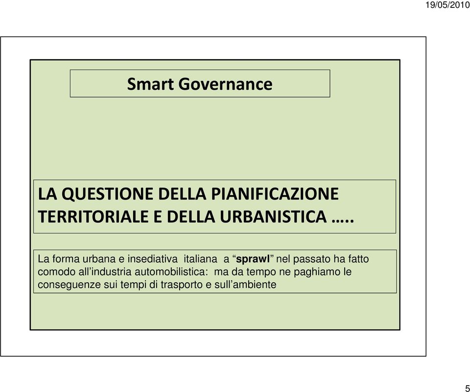 . La forma urbana e insediativa italiana a sprawl nel passato ha