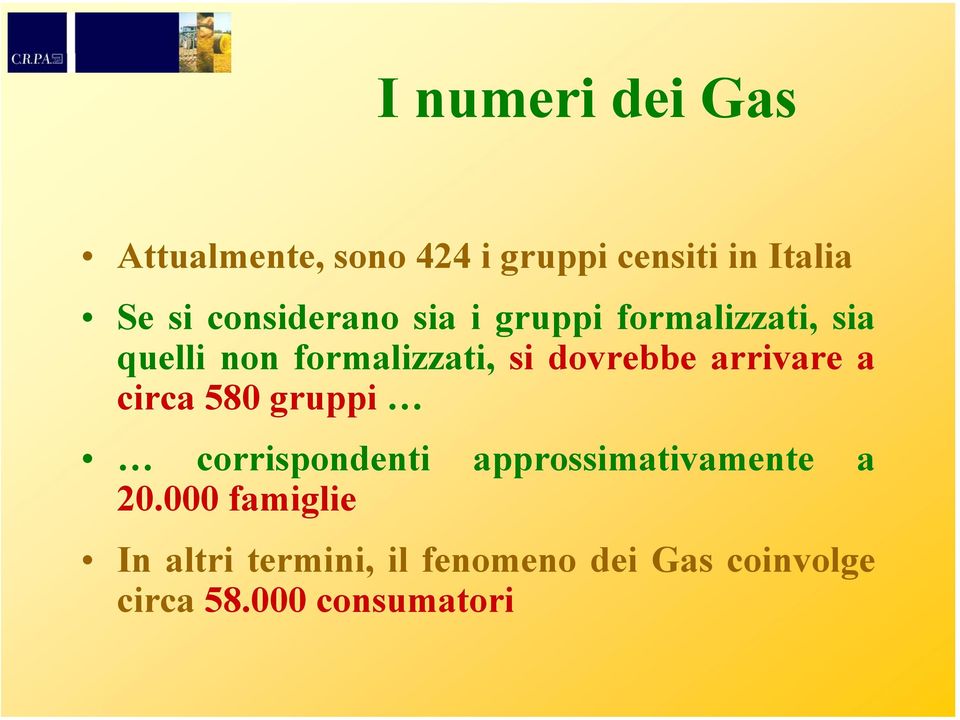 dovrebbe arrivare a circa 580 gruppi corrispondenti approssimativamente a 20.