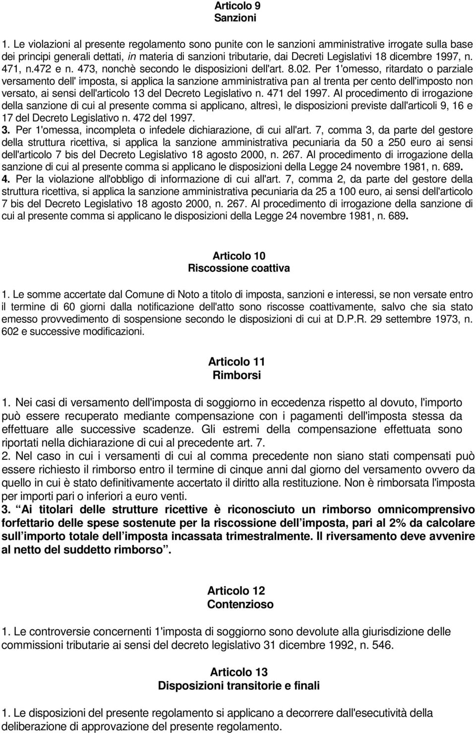 dicembre 1997, n. 471, n.472 e n. 473, nonchè secondo le disposizioni dell'art. 8.02.