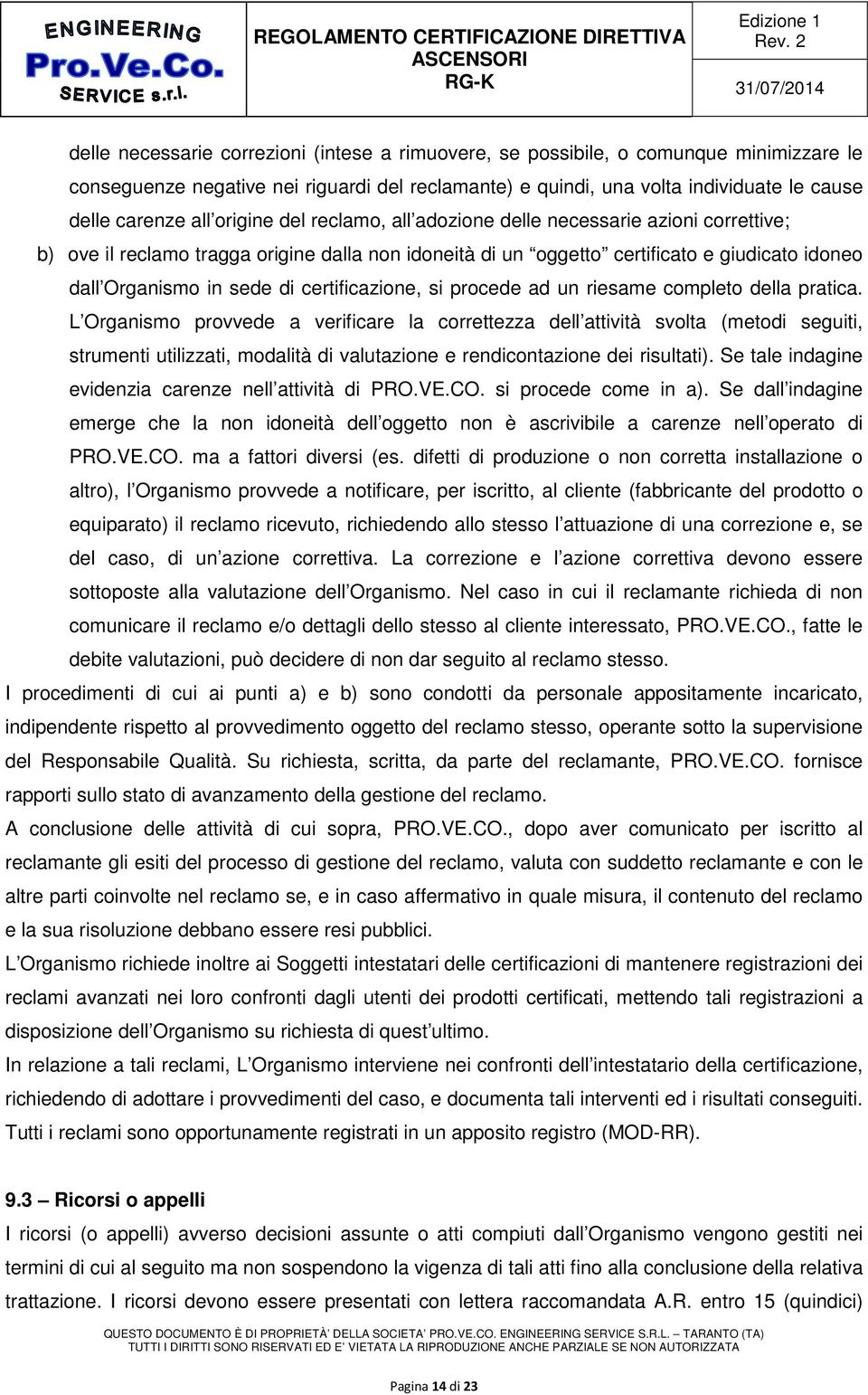 certificazione, si procede ad un riesame completo della pratica.