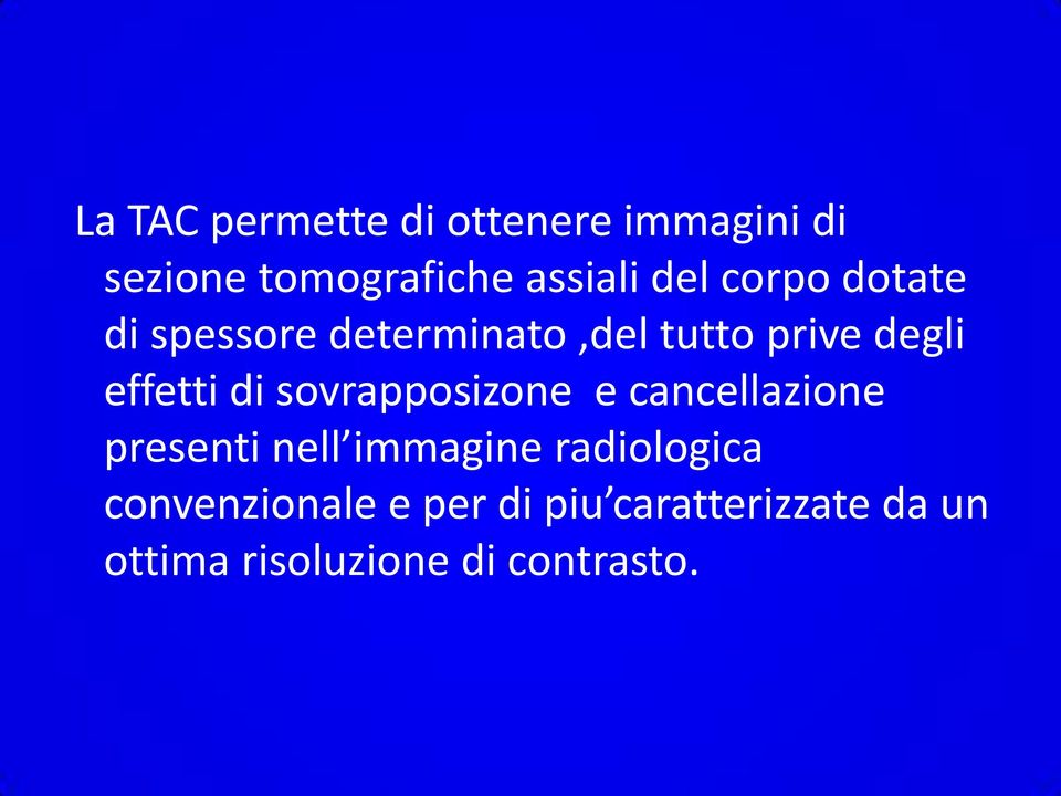 sovrapposizone e cancellazione presenti nell immagine radiologica