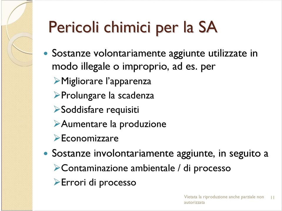 per Migliorare l apparenza Prolungare la scadenza Soddisfare requisiti Aumentare