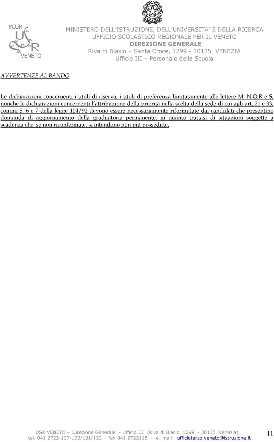 21 e 33, commi 5, 6 e 7 della legge 104/92 devono essere necessariamente riformulate dai candidati che presentino domanda di