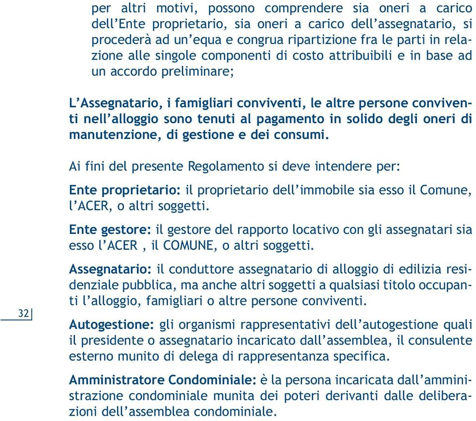 degli oneri di manutenzione, di gestione e dei consumi.