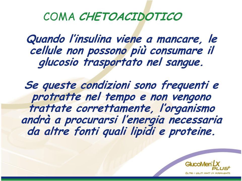 Se queste condizioni sono frequenti e protratte nel tempo e non vengono