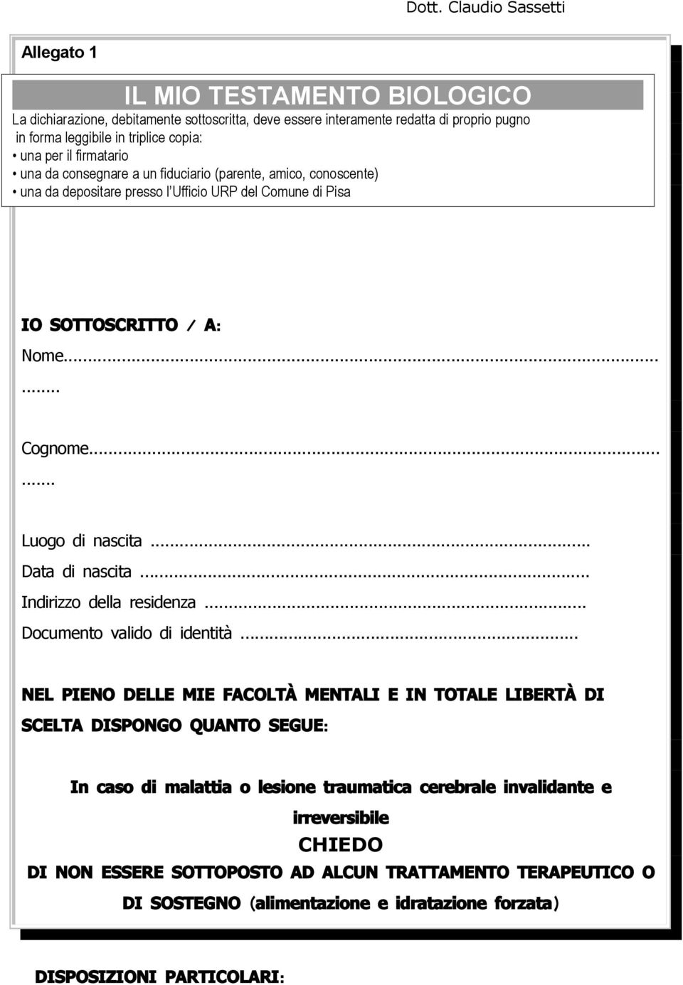 .. Data di nascita... Indirizzo della residenza... Documento valido di identità.